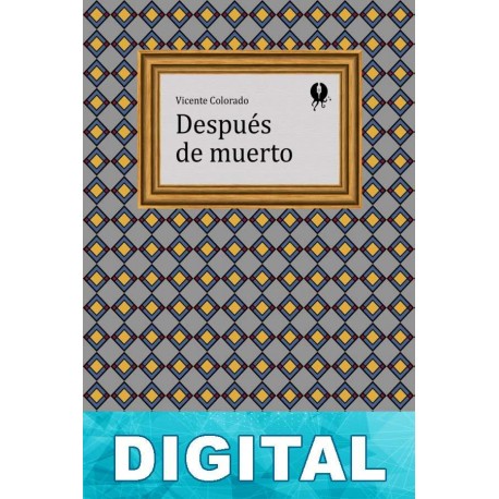 Después de muerto Vicente Colorado
