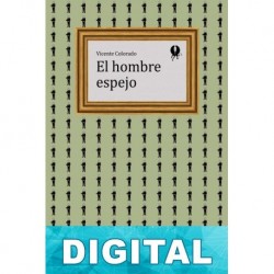 El hombre espejo Vicente Colorado