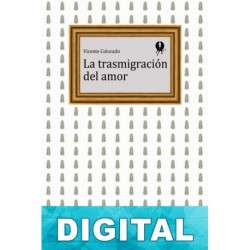 La trasmigración del amor Vicente Colorado