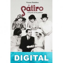 Sátiro o El poder de las palabras Vicente Huidobro