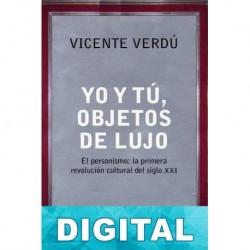 Yo y tú, objetos de lujo Vicente Verdú