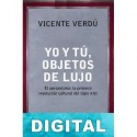 Yo y tú, objetos de lujo Vicente Verdú