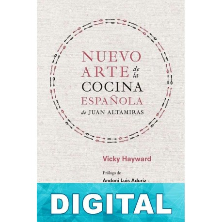 Nuevo arte de la cocina española de Juan Altamiras Vicky Hayward