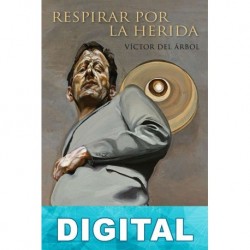 Respirar por la herida Víctor del Árbol