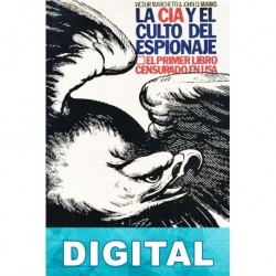 La CIA y el culto del espionaje Victor Marchetti & John D. Marks