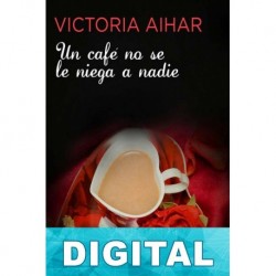 Un café no se le niega a nadie Victoria Aihar