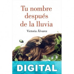 Tu nombre después de la lluvia Victoria Álvarez