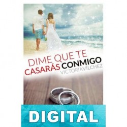 Dime que te casarás conmigo Victoria Vílchez