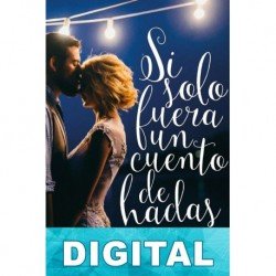 Si solo fuera un cuento de hadas Victoria Vílchez