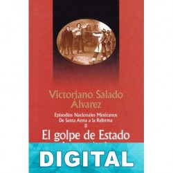 El golpe de Estado. Los mártires de Tacubaya Victoriano Salado Álvarez
