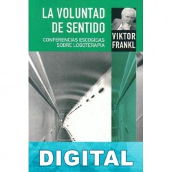 La voluntad de sentido Viktor Frankl & Elisabeth S. Lukas