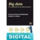 Big data. La revolución de los datos masivos Viktor Mayer-Schönberger & Kenneth Cukier