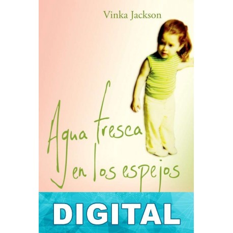 Agua fresca en los espejos Vinka Jackson