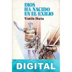 Dios ha nacido en el exilio Vintila Horia