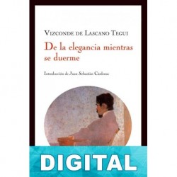 De la elegancia mientras se duerme Vizconde de Lascano Tegui