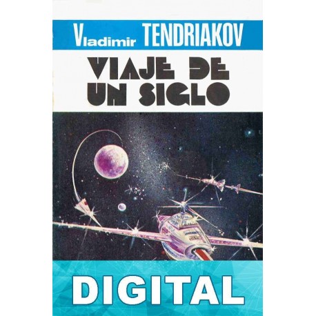 Viaje de un siglo Vladimir Fiodorovich Tendriakov