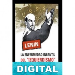 La enfermedad infantil del izquierdismo en el comunismo Vladimir Ilich Lenin