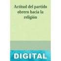 Actitud del partido obrero hacia la religión Vladimir Ilich Ulianov «Lenin»