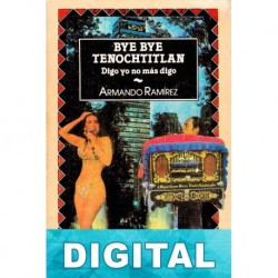 Bye bye Tenochtitlan Armando Ramírez