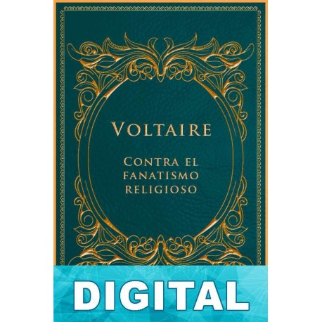 Contra el fanatismo religioso Voltaire