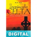 El crepúsculo celta. Mito, fantasía y folclore W. B. Yeats