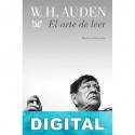 El arte de leer: Ensayos literarios W. H. Auden