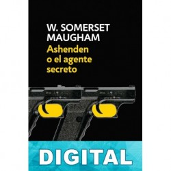 Ashenden o el agente secreto W. Somerset Maugham