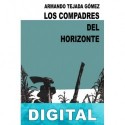 Los compadres del horizonte Armando Tejada Gómez