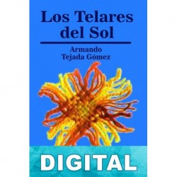 Los telares del sol Armando Tejada Gómez