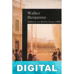 Infancia en Berlín hacia 1900 Walter Benjamin