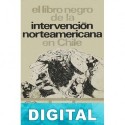 El libro negro de la intervención norteamericana en Chile Armando Uribe