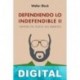 Defendiendo lo indefendible II: Libertad en todos los ámbitos Walter Bock