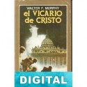 El vicario de Cristo Walter F. Murphy