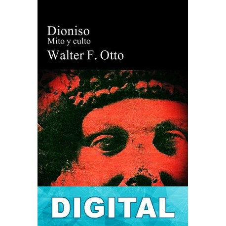 Dioniso. Mito y Culto Walter F. Otto