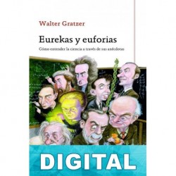 Eurekas y euforias Walter Gratzer