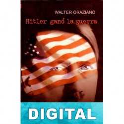 Hitler ganó la guerra Walter Graziano
