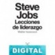 Steve Jobs: Lecciones de liderazgo Walter Isaacson