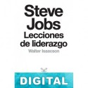 Steve Jobs: Lecciones de liderazgo Walter Isaacson