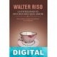 La fidelidad es mucho más que amor Walter Riso