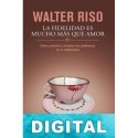 La fidelidad es mucho más que amor Walter Riso