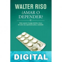 ¿Amar o depender? Walter Riso