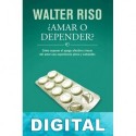 ¿Amar o depender? Walter Riso