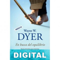 En busca del equilibrio Wayne W. Dyer