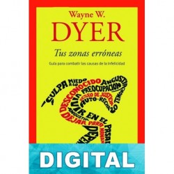 Tus zonas erróneas Wayne W. Dyer