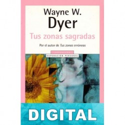 Tus zonas sagradas Wayne W. Dyer