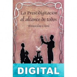 La prestidigitación al alcance de todos Wenceslao Ciuró