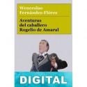 Aventuras del caballero Rogelio de Amaral Wenceslao Fernández Flórez