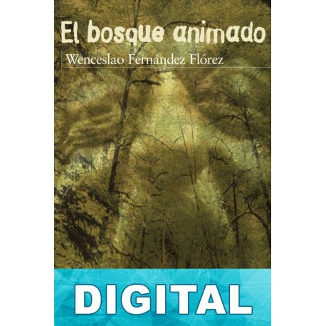 El bosque animado Wenceslao Fernández Flórez