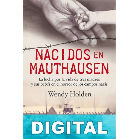 Nacidos en Mauthausen Wendy Holden