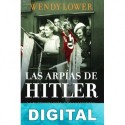 Las arpías de Hitler Wendy Lower